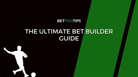 Ultimate Guide to Bet Builders .